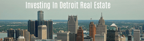 Investing in Detroit Real Estate