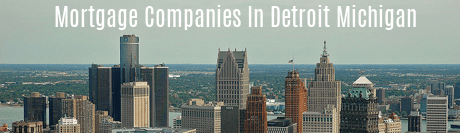 Mortgage Companies in Detroit Michigan